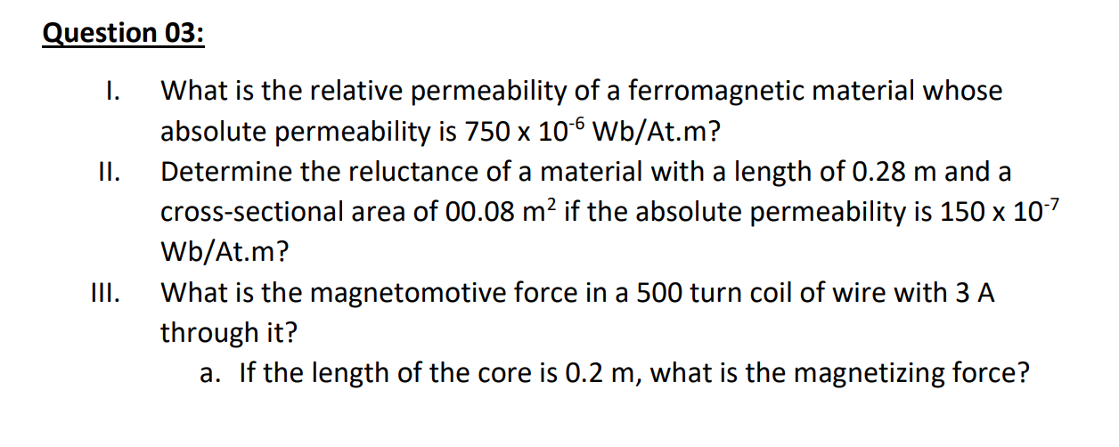 Solved Question 03: 1. II. What is the relative permeability | Chegg.com
