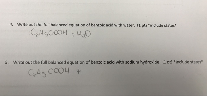 Solved 4. Write Out The Full Balanced Equation Of Benzoic | Chegg.com