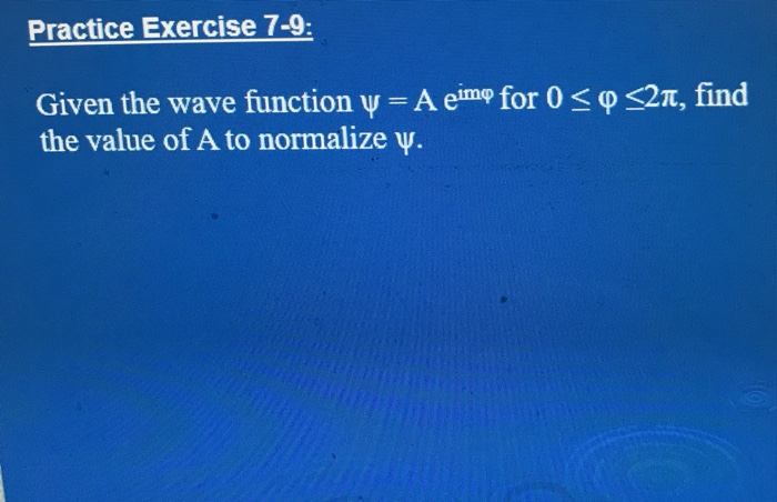 Solved Practice Exercise 7-9: Given the wave function v = A | Chegg.com