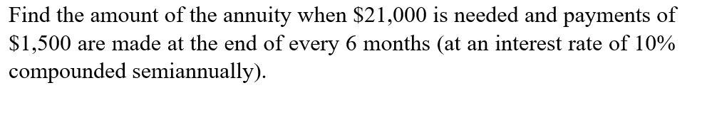 Solved Find the amount of the annuity when $21,000 is needed | Chegg.com