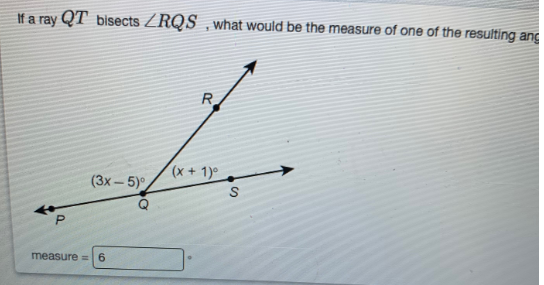 Solved If a ray QT bisects ZRQS , what would be the measure | Chegg.com