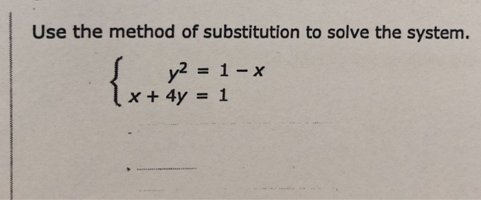Solved Use the method of substitution to solve the system. | Chegg.com