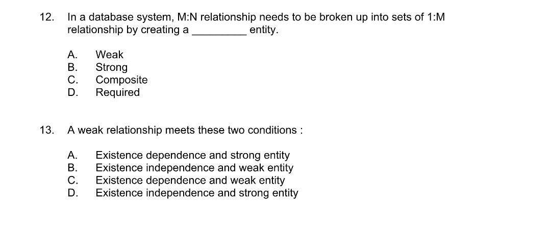 Solved 12. In a database system, M:N relationship needs to | Chegg.com