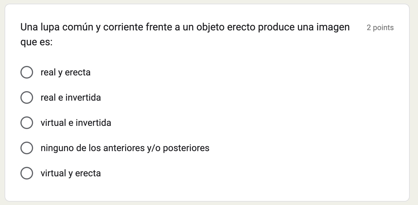 Una lupa común y corriente frente a un objeto erecto produce una imagen 2 points que es: real y erecta real e invertida virtu