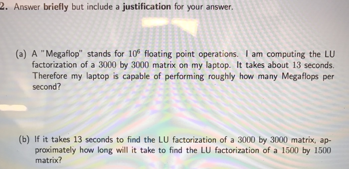 Solved Answer briefly but include a justification for your | Chegg.com