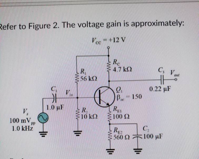 Solved efer to Figure 2. The voltage gain is approximately: | Chegg.com