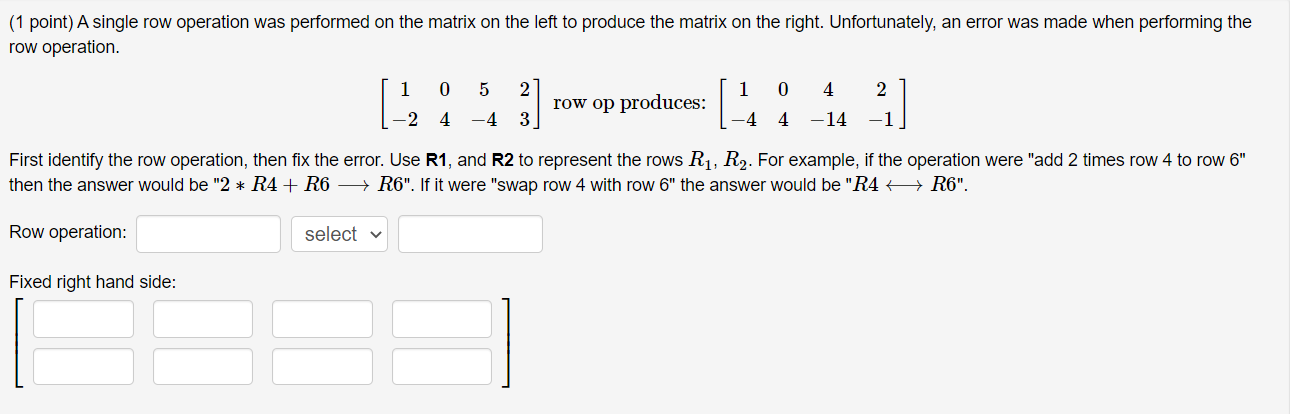 Solved 1 point A single row operation was performed on the