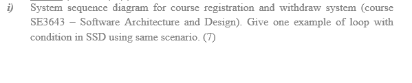 Solved i) System sequence diagram for course registration | Chegg.com