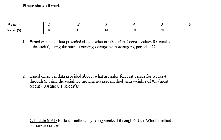 Solved Please show all work. 1 2 3 4 5 6 Week Sales (S) 16 | Chegg.com