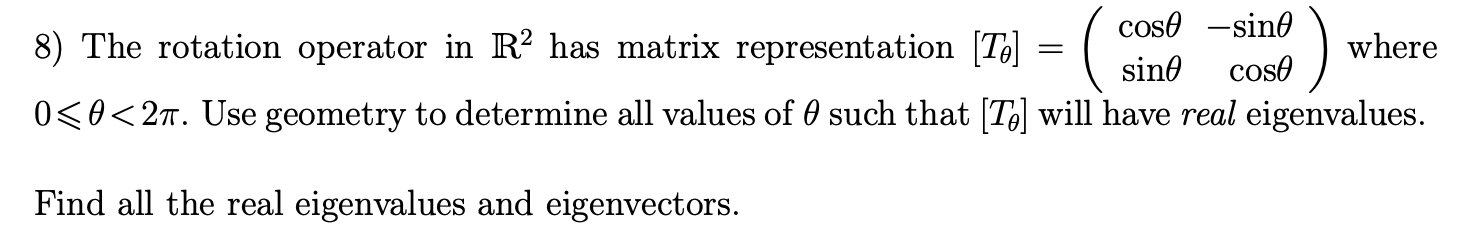 Solved 8) The rotation operator in R2 has matrix | Chegg.com
