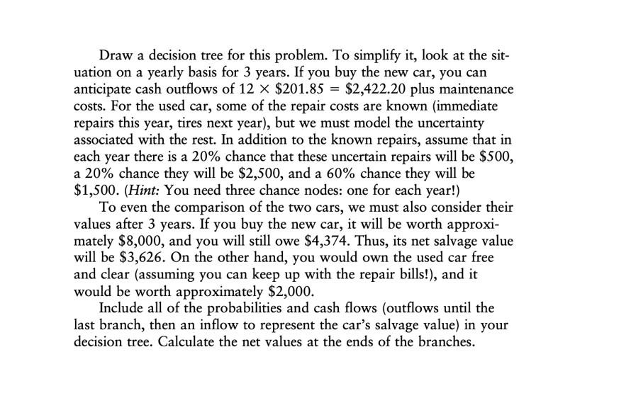 Solved Draw a decision tree for this problem. To simplify | Chegg.com