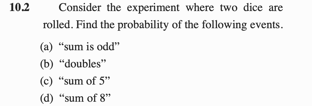 Solved 10.2 Consider the experiment where two dice are Chegg