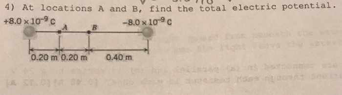 Solved 4) At locations A and B, find the total electric | Chegg.com