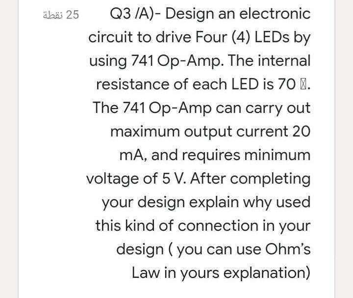 Solved 25 نقطة Q3 /A)- Design an electronic circuit to drive | Chegg.com