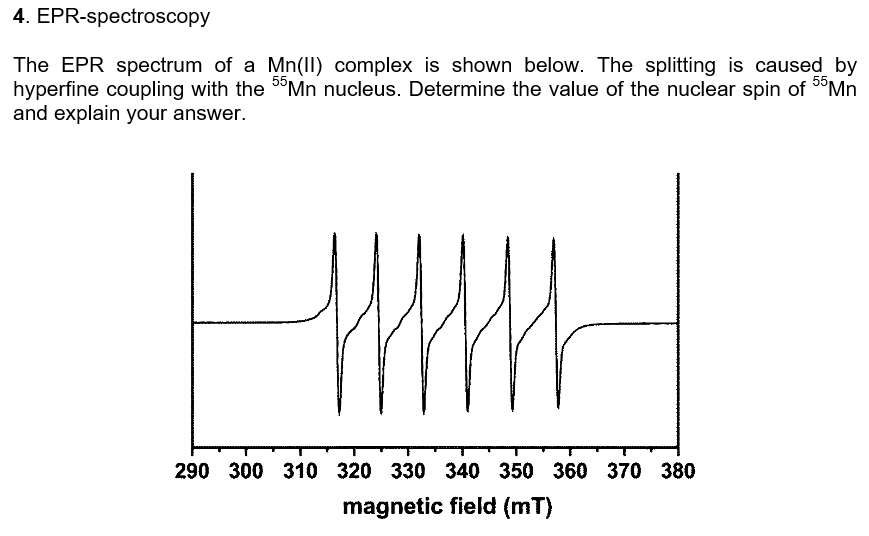 Solved 4. EPRspectroscopy The EPR spectrum of a Mn(I)