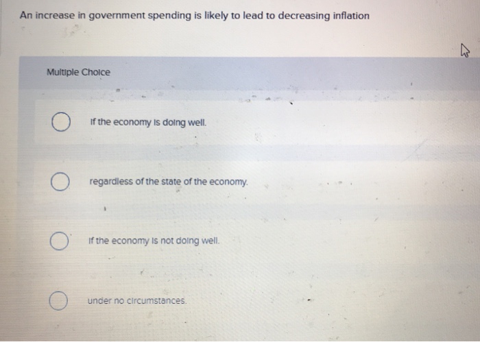 Solved An increase in government spending is likely to lead | Chegg.com