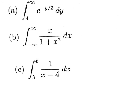 Solved (a) ∫4∞e−y/2dy (b) ∫−∞∞1+x2xdx (c) ∫36x−41dx | Chegg.com