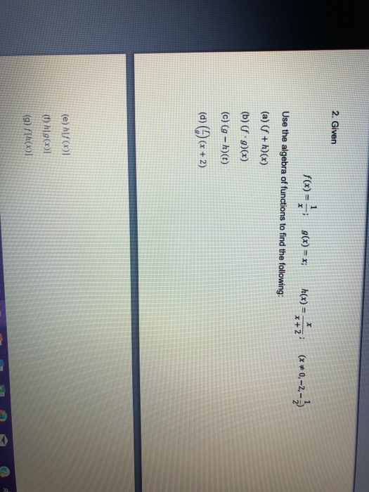 Solved 2. Given 1 Use the algebra of functions to find the | Chegg.com