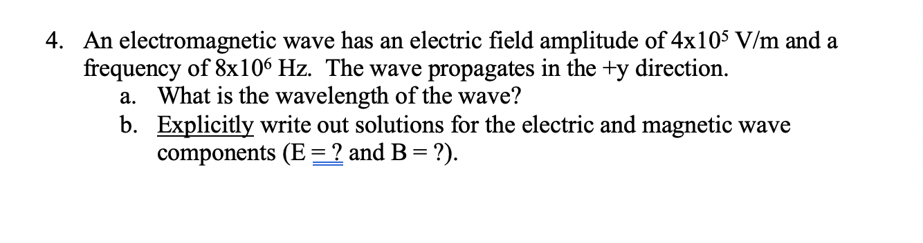 Solved 4. An electromagnetic wave has an electric field | Chegg.com
