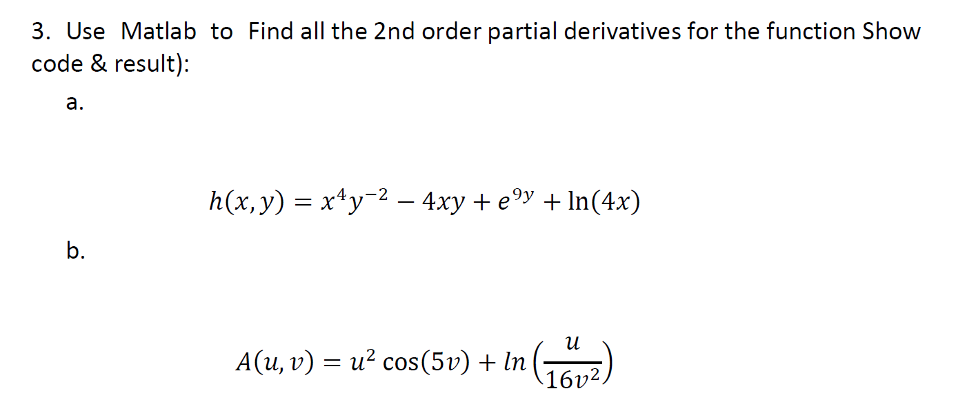 Solved 3 Use Matlab To Find All The 2nd Order Partial De Chegg Com