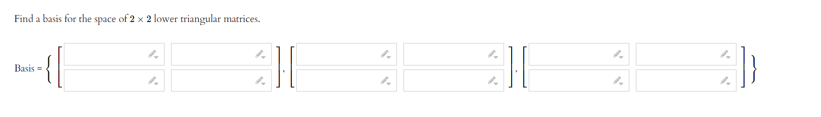 Solved Find a basis for the space of 2 x 2 lower triangular | Chegg.com