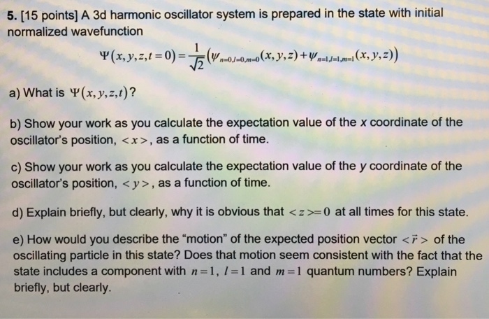 Solved 5. [15 points] A 3d harmonic oscillator system is | Chegg.com