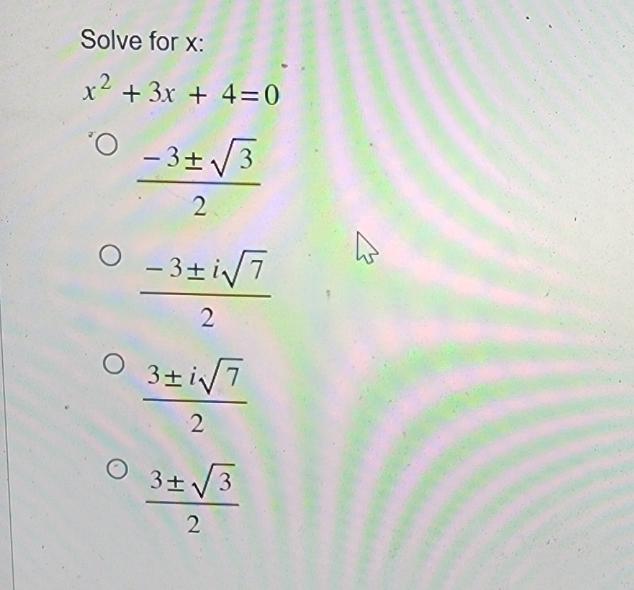 Solved Solve for x : x2+3x+4=02−3±32−3±i723±i723±3 | Chegg.com