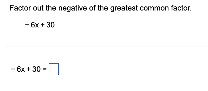 Solved Factor out the negative of the greatest common | Chegg.com