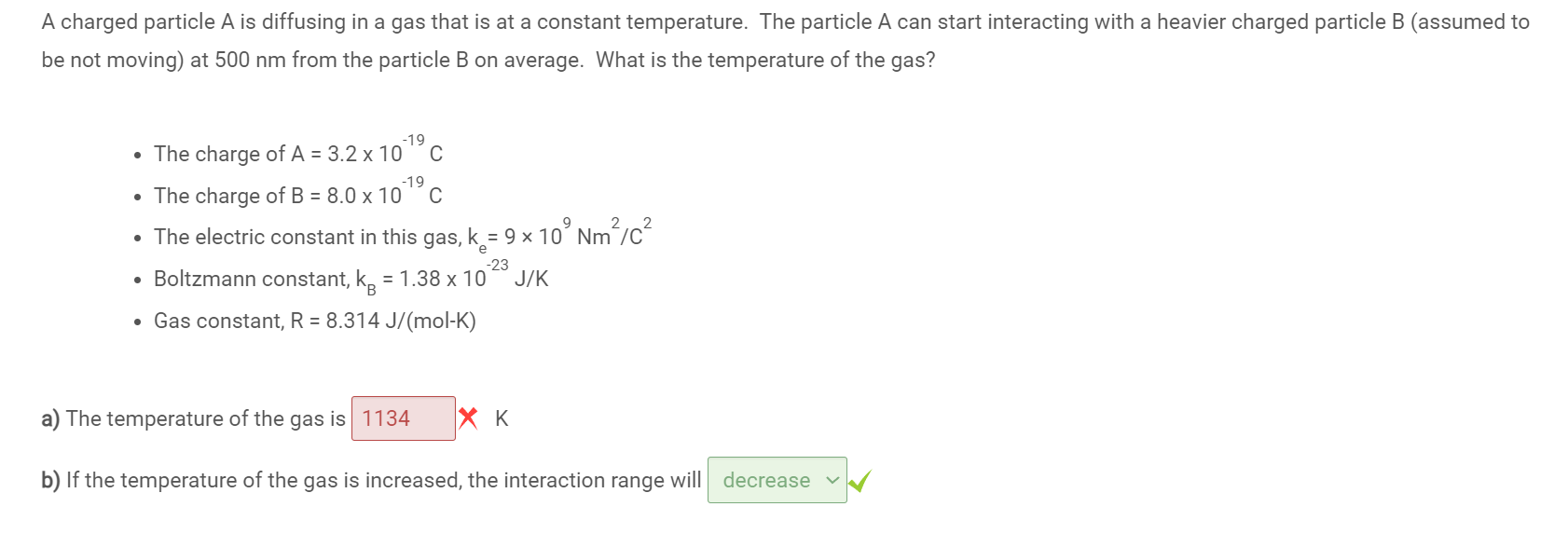 Solved A Charged Particle A Is Diffusing In A Gas That Is At | Chegg.com