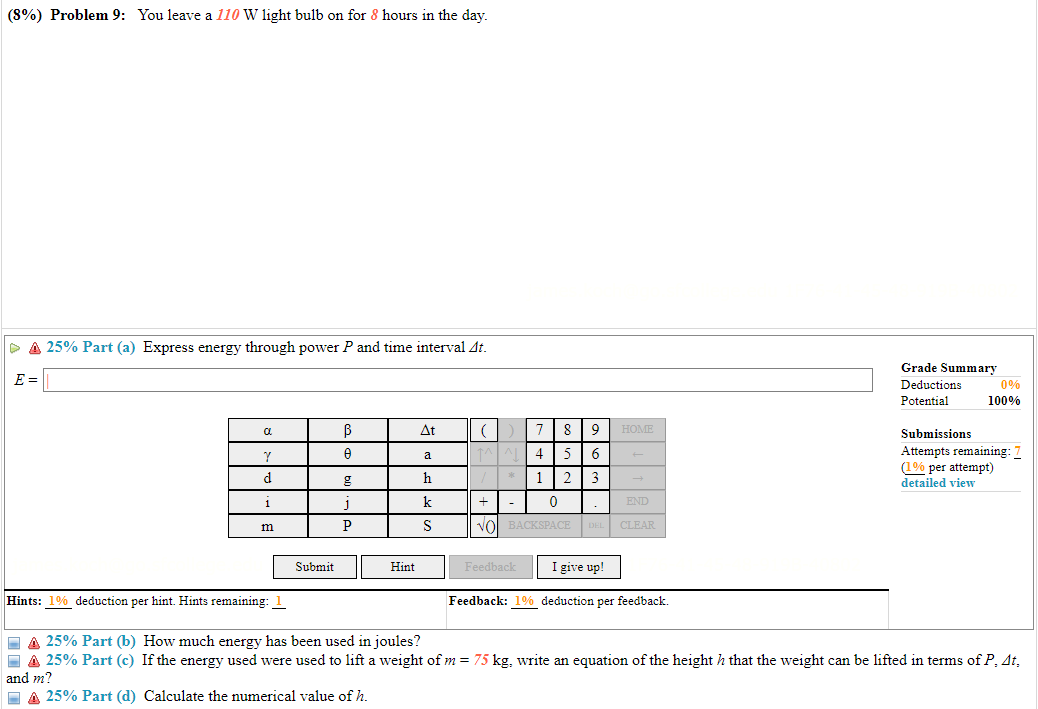 Solved (8) Problem 9 You leave a 110 W light bulb on for 8