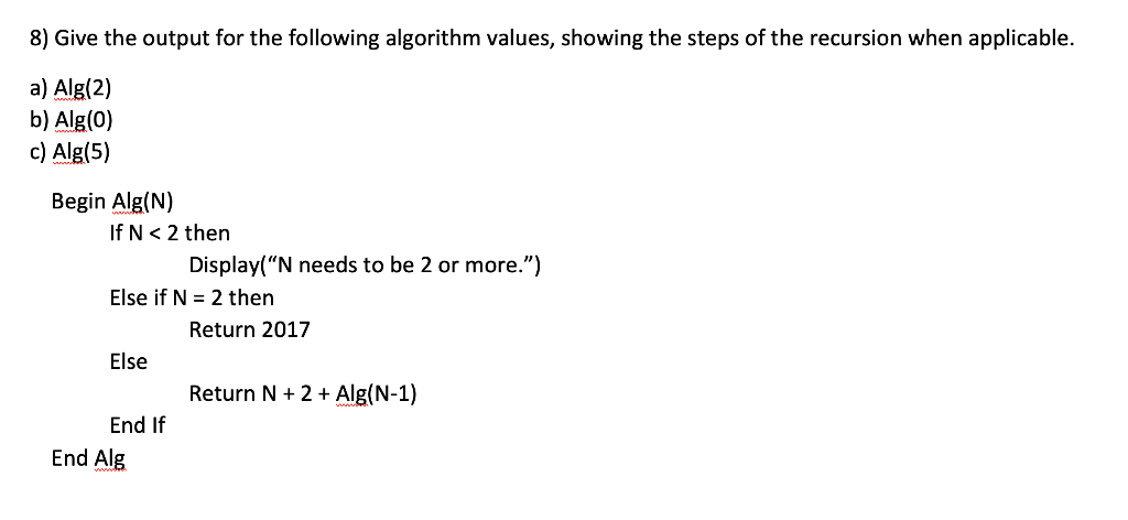 Solved 8) Give the output for the following algorithm | Chegg.com