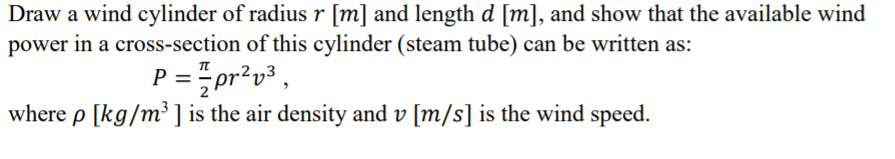 Solved Draw a wind cylinder of radius r [m] and length d | Chegg.com