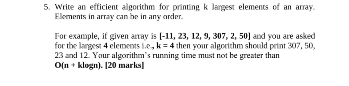 Solved 5. Write an efficient algorithm for printing k | Chegg.com