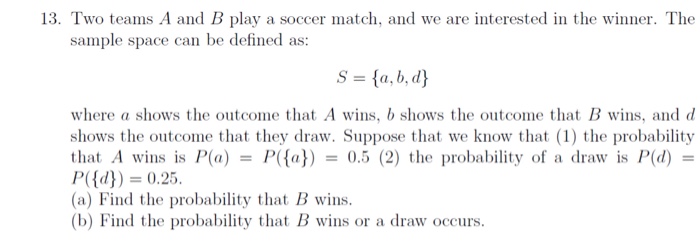 Solved Two Teams A And B Play A Soccer Match, And We Are | Chegg.com