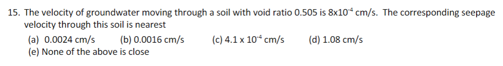 Solved 15. The velocity of groundwater moving through a soil | Chegg.com