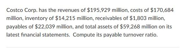 Solved Costco Corp Has The Revenues Of 195 929 Million