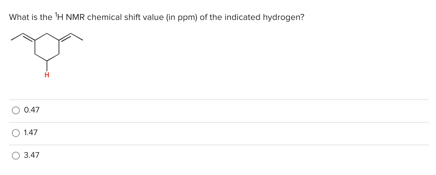 Solved What is the 'H NMR chemical shift value (in ppm) of | Chegg.com