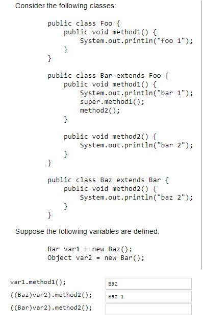 Solved Consider the following classes: public class Foo { | Chegg.com