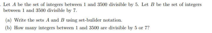 Solved - Let A be the set of integers between 1 and 3500 | Chegg.com