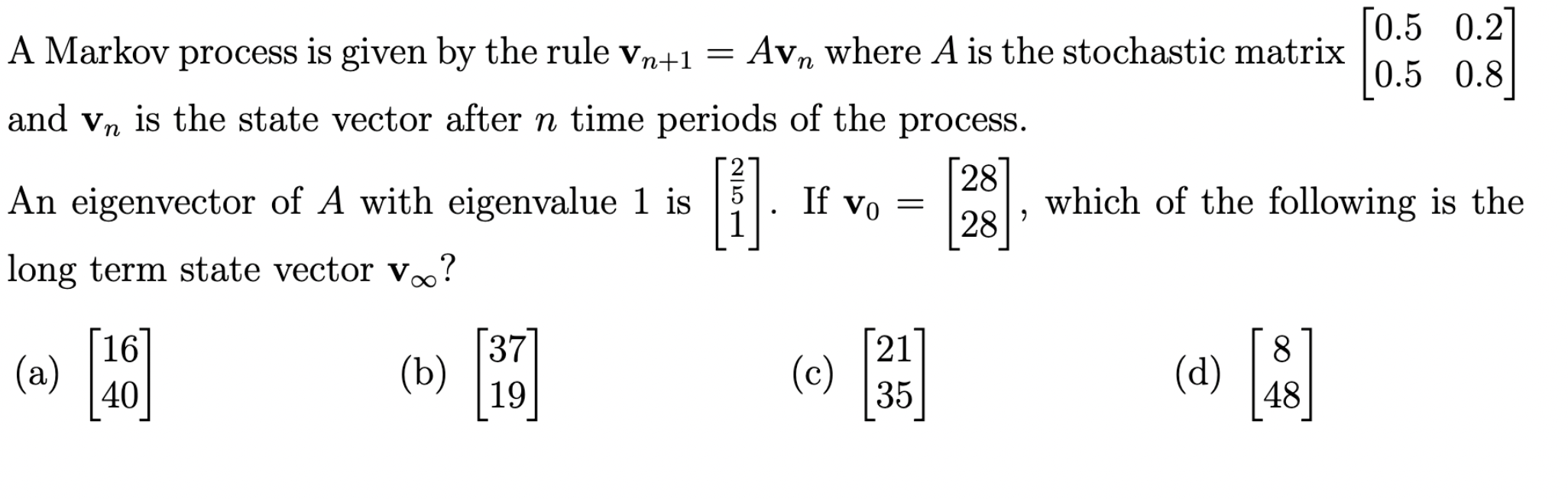 Solved A Markov process is given by the rule vn+1=Avn where
