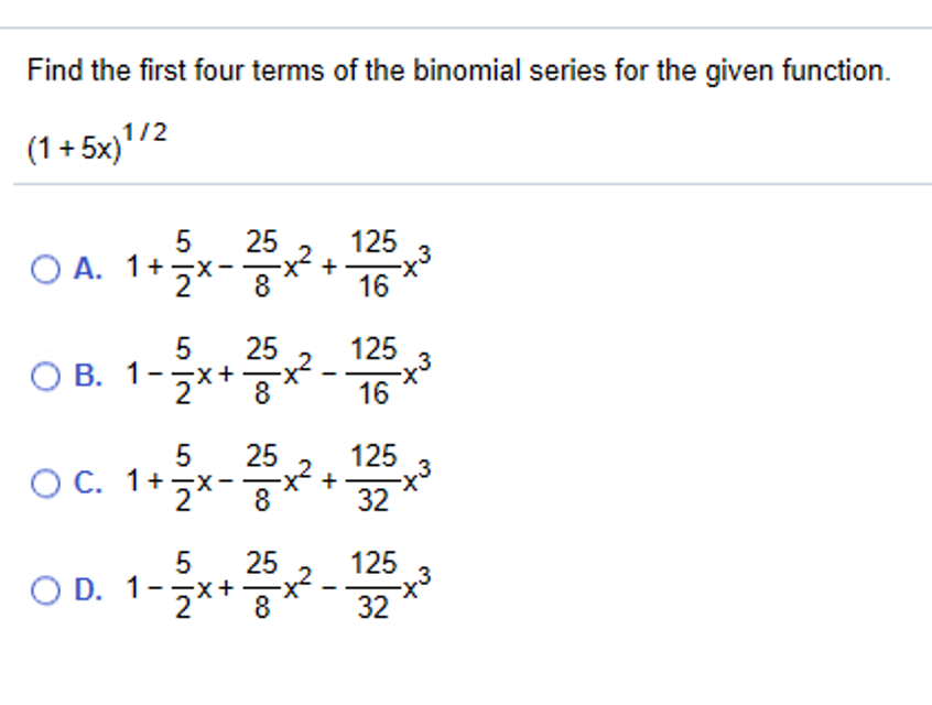 Solved Find the first four terms of the binomial series for | Chegg.com