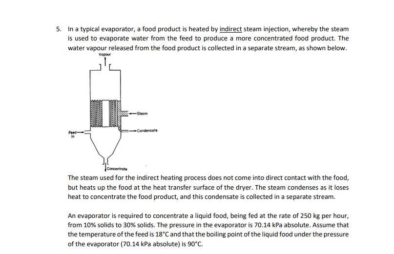 Solved 5. In a typical evaporator, a food product is heated | Chegg.com