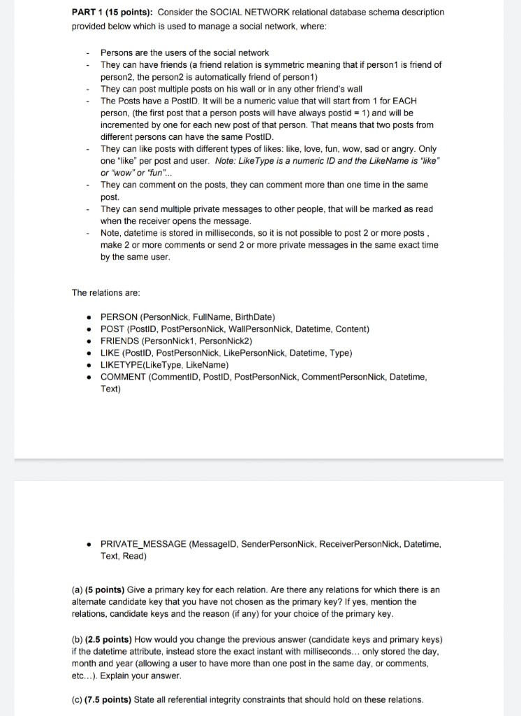 PART 1 (15 points): Consider the SOCIAL NETWORK relational database schema description provided below which is used to manage