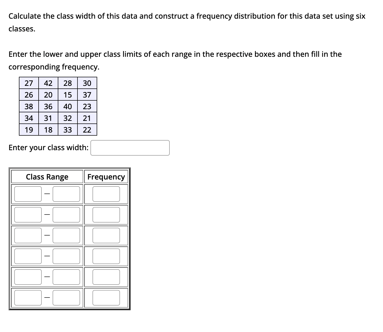 Solved Calculate the class width of this data and construct | Chegg.com