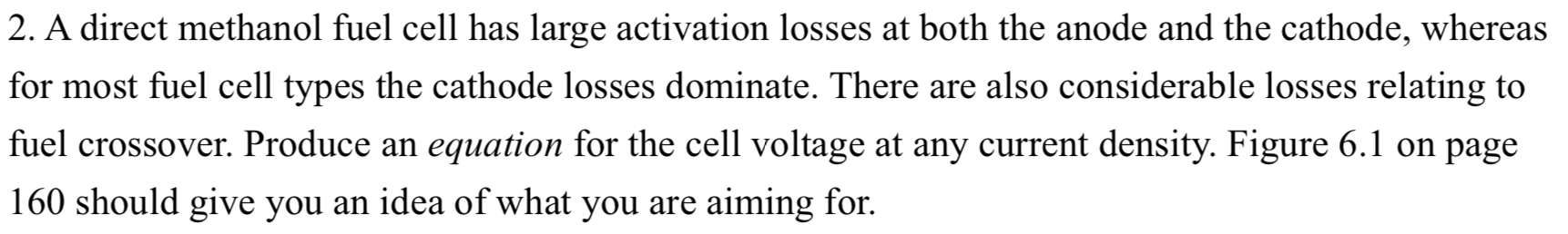 Solved 2. A Direct Methanol Fuel Cell Has Large Activation 