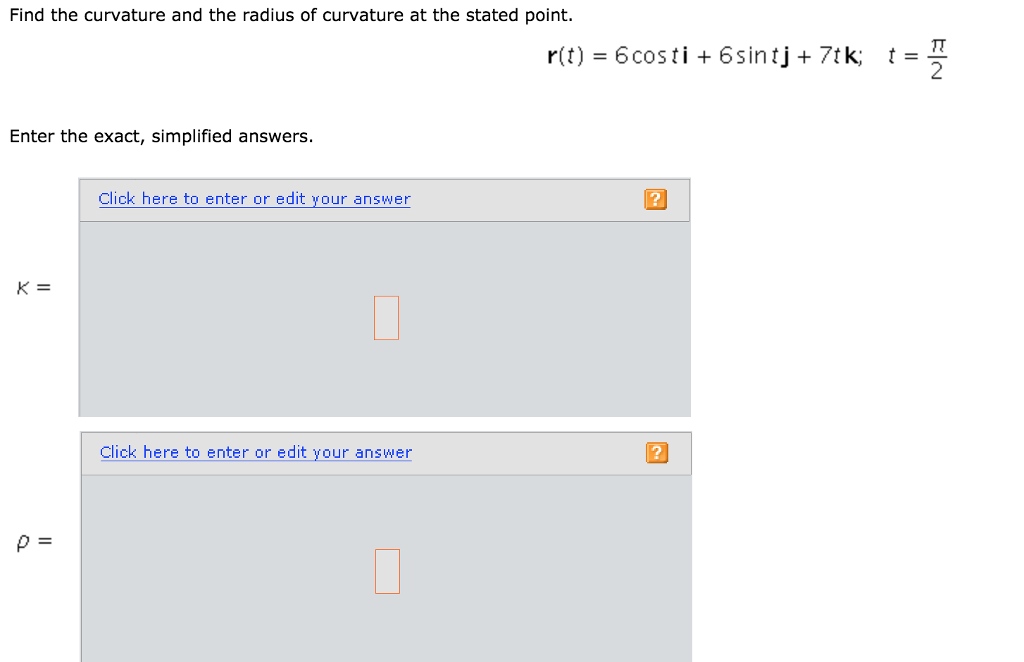 Solved Find the curvature and the radius of curvature at the | Chegg.com