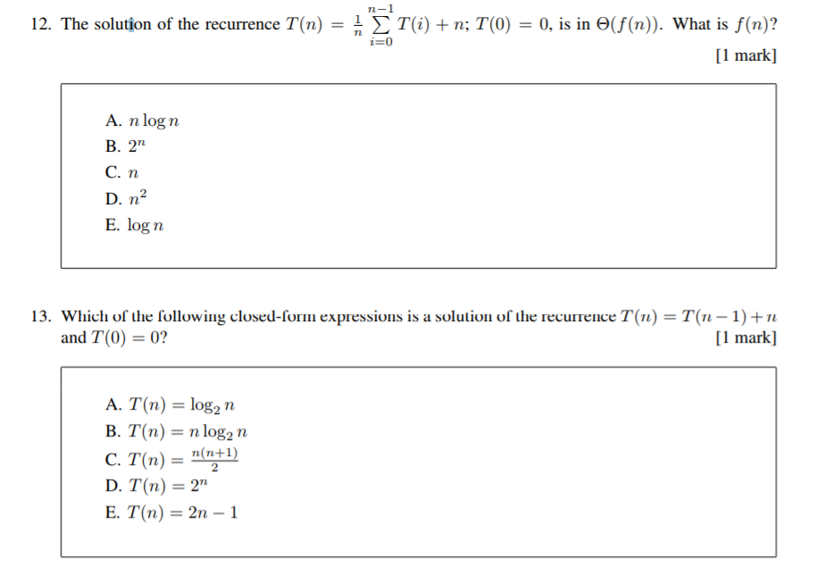 Solved 12 Solution Recurrence T N 1 T N T 0 0 O F N F N 1 Mark N Log N B 2n C N D N E Log N 13 Q