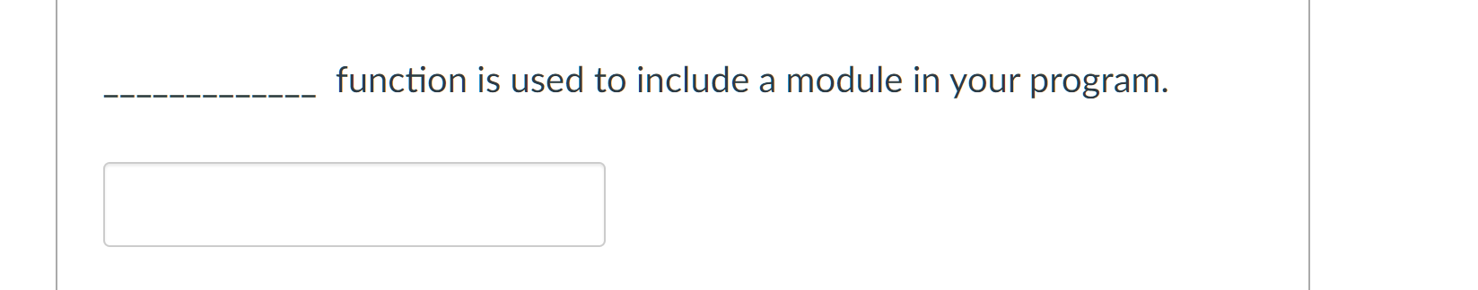 Solved function is used to include a module in your program. | Chegg.com