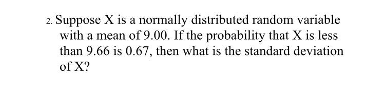 Solved 2. Suppose X is a normally distributed random | Chegg.com