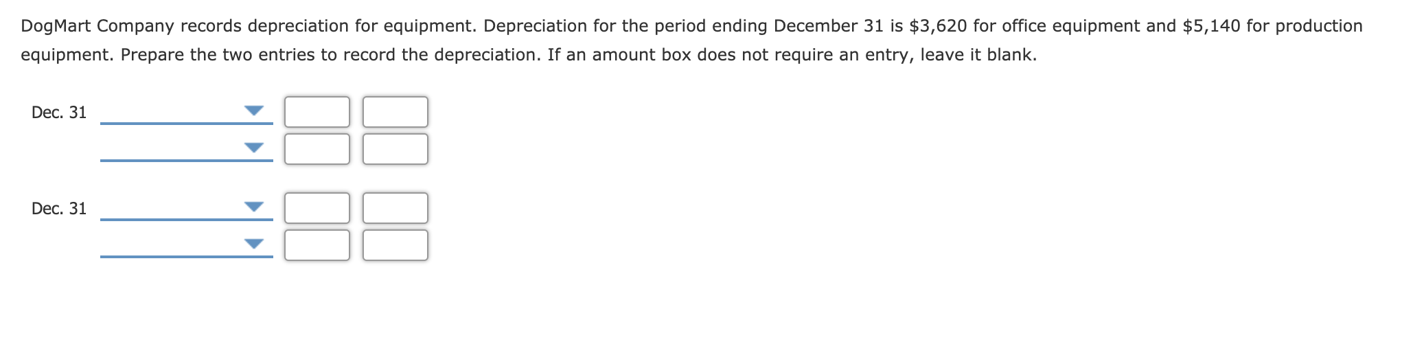 Solved DogMart Company records depreciation for equipment.